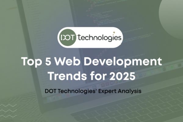 Top 5 Web Development Trends for  2025