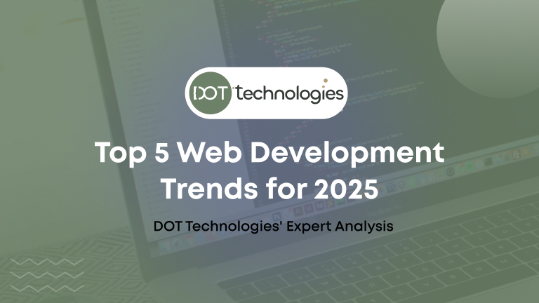 Top 5 Web Development Trends for 2025